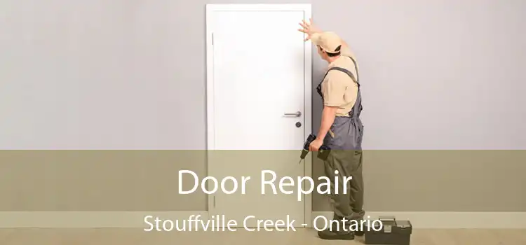 Door Repair Stouffville Creek - Ontario