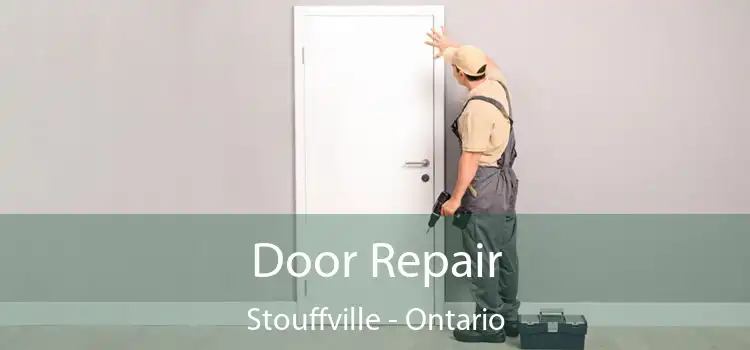 Door Repair Stouffville - Ontario