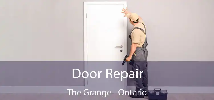 Door Repair The Grange - Ontario