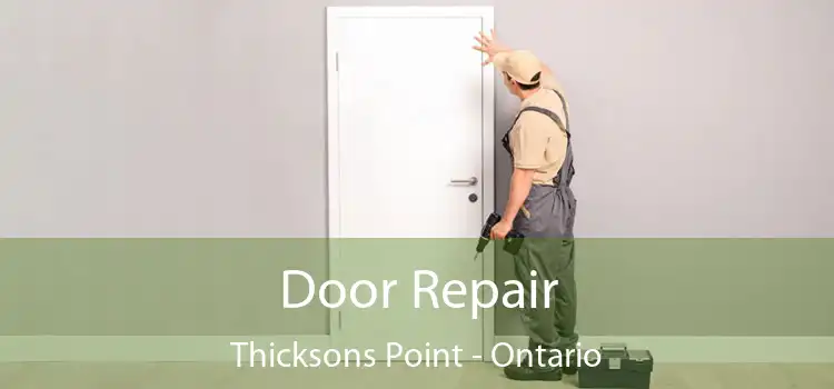 Door Repair Thicksons Point - Ontario