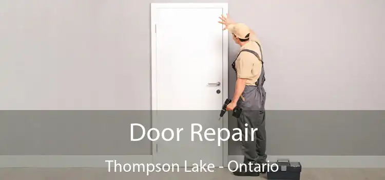 Door Repair Thompson Lake - Ontario