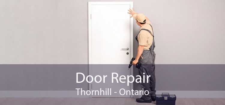 Door Repair Thornhill - Ontario