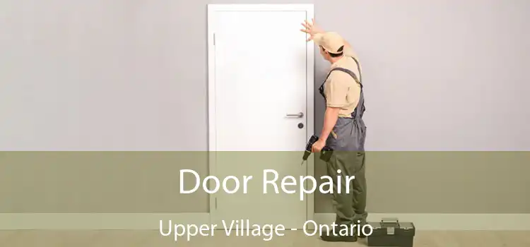 Door Repair Upper Village - Ontario