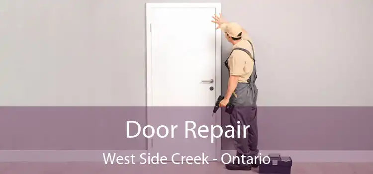 Door Repair West Side Creek - Ontario