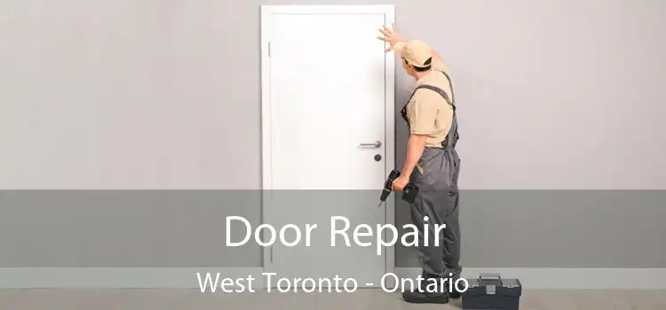 Door Repair West Toronto - Ontario