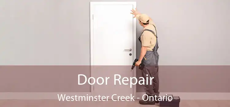 Door Repair Westminster Creek - Ontario