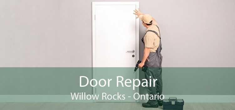 Door Repair Willow Rocks - Ontario