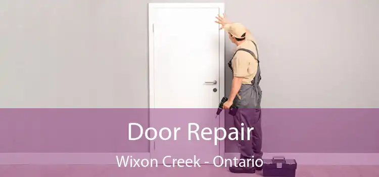 Door Repair Wixon Creek - Ontario