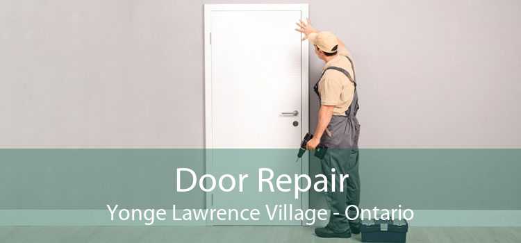 Door Repair Yonge Lawrence Village - Ontario