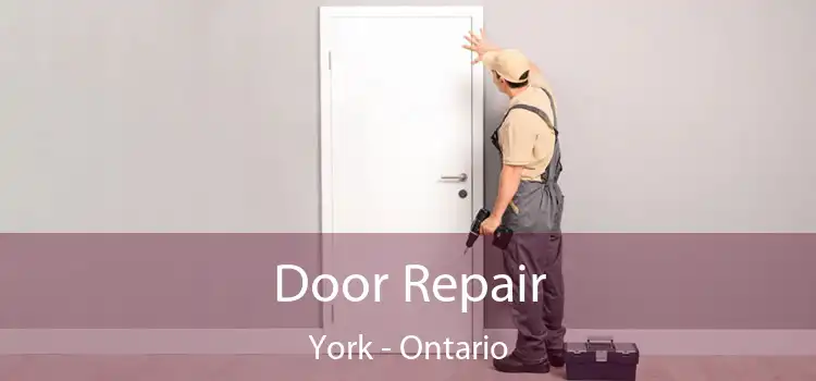 Door Repair York - Ontario