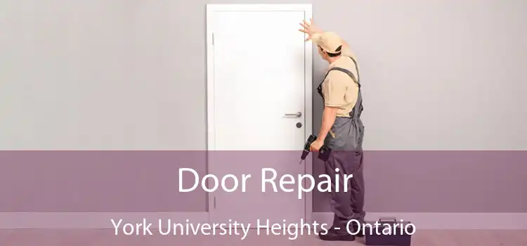 Door Repair York University Heights - Ontario