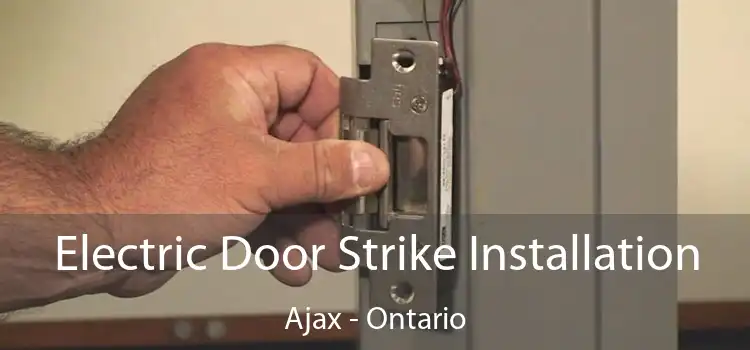 Electric Door Strike Installation Ajax - Ontario