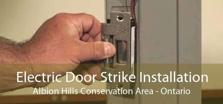Electric Door Strike Installation Albion Hills Conservation Area - Ontario