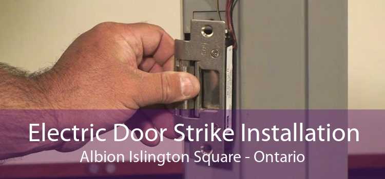 Electric Door Strike Installation Albion Islington Square - Ontario