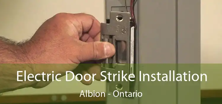 Electric Door Strike Installation Albion - Ontario
