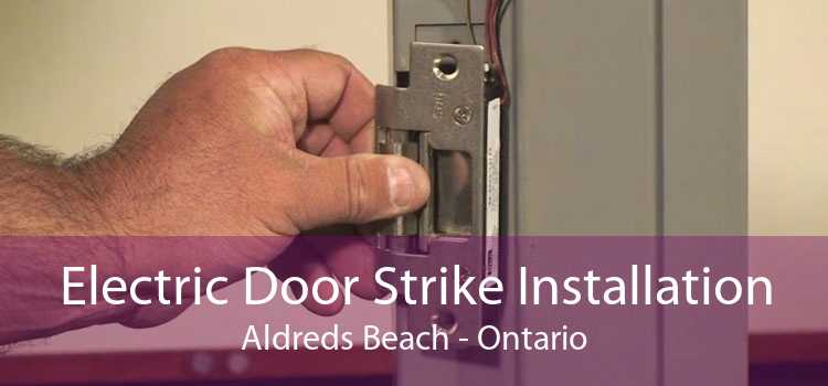 Electric Door Strike Installation Aldreds Beach - Ontario