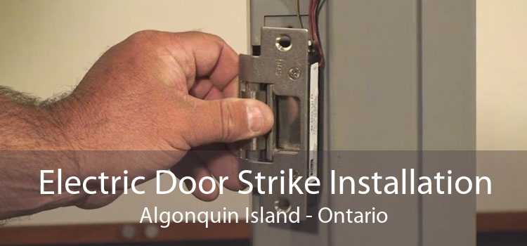 Electric Door Strike Installation Algonquin Island - Ontario
