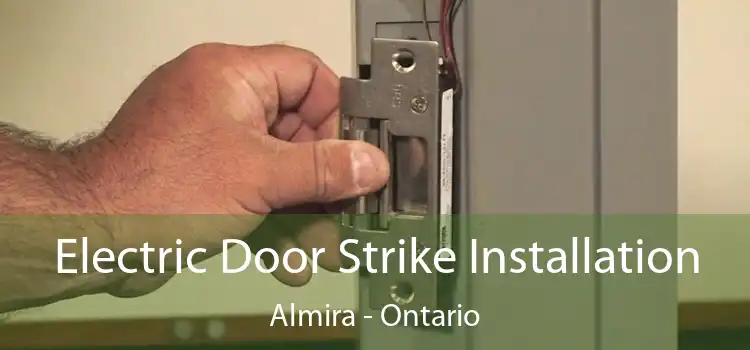 Electric Door Strike Installation Almira - Ontario