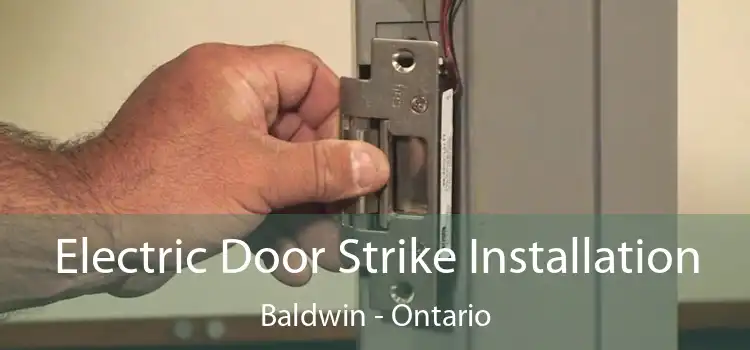 Electric Door Strike Installation Baldwin - Ontario