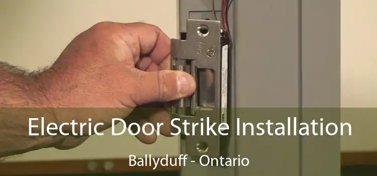 Electric Door Strike Installation Ballyduff - Ontario