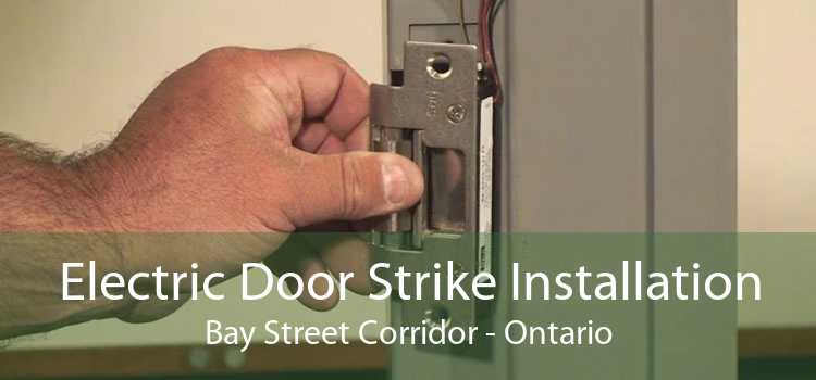 Electric Door Strike Installation Bay Street Corridor - Ontario