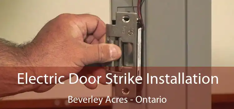 Electric Door Strike Installation Beverley Acres - Ontario