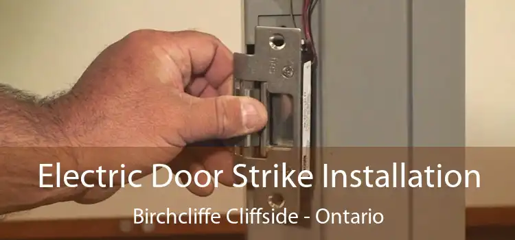 Electric Door Strike Installation Birchcliffe Cliffside - Ontario