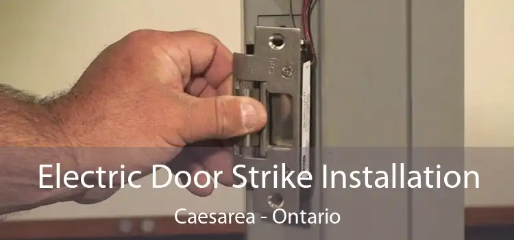 Electric Door Strike Installation Caesarea - Ontario