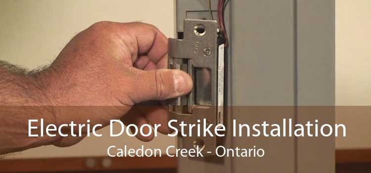 Electric Door Strike Installation Caledon Creek - Ontario
