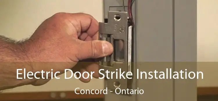Electric Door Strike Installation Concord - Ontario