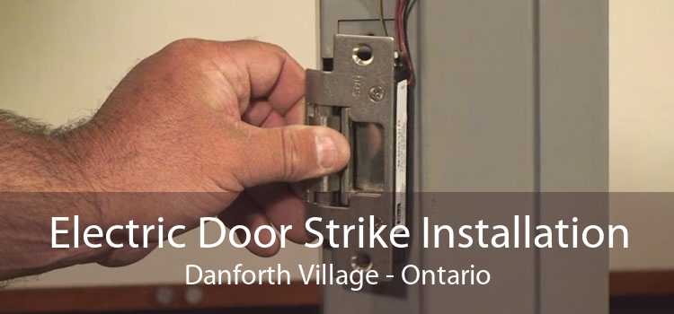 Electric Door Strike Installation Danforth Village - Ontario