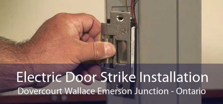 Electric Door Strike Installation Dovercourt Wallace Emerson Junction - Ontario
