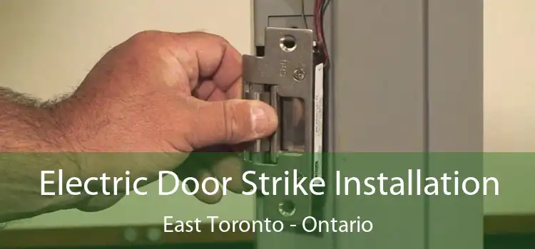 Electric Door Strike Installation East Toronto - Ontario