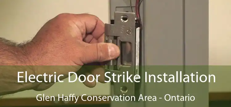Electric Door Strike Installation Glen Haffy Conservation Area - Ontario
