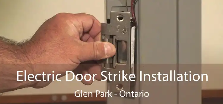 Electric Door Strike Installation Glen Park - Ontario