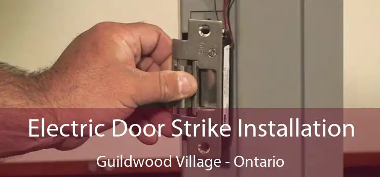 Electric Door Strike Installation Guildwood Village - Ontario
