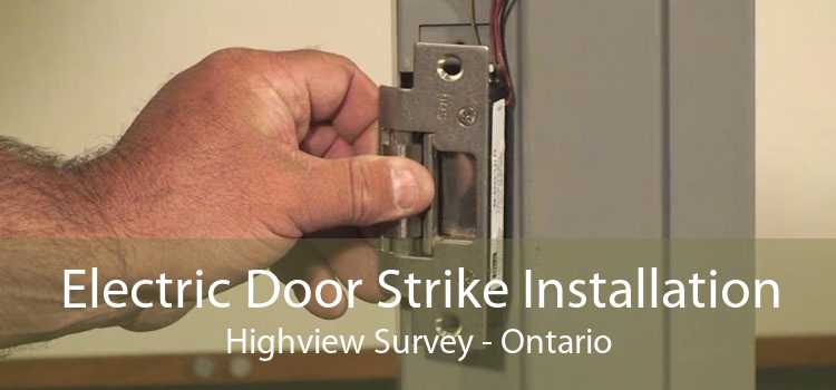 Electric Door Strike Installation Highview Survey - Ontario