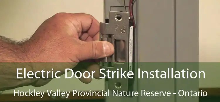 Electric Door Strike Installation Hockley Valley Provincial Nature Reserve - Ontario