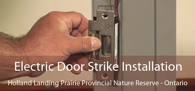 Electric Door Strike Installation Holland Landing Prairie Provincial Nature Reserve - Ontario