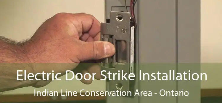 Electric Door Strike Installation Indian Line Conservation Area - Ontario