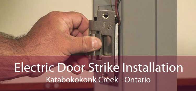 Electric Door Strike Installation Katabokokonk Creek - Ontario