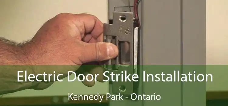 Electric Door Strike Installation Kennedy Park - Ontario