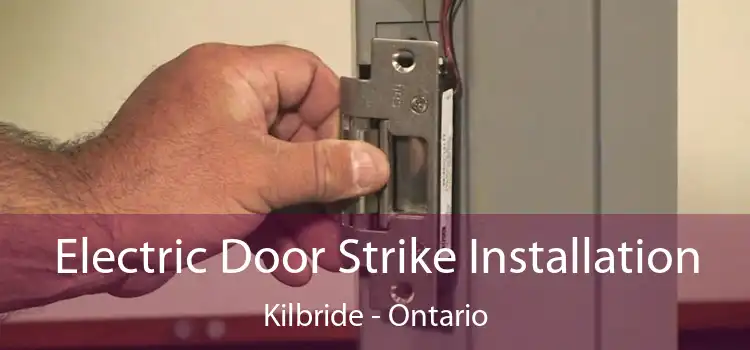 Electric Door Strike Installation Kilbride - Ontario