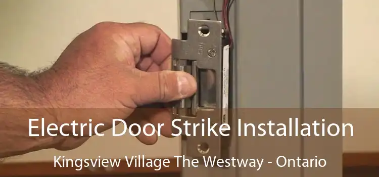 Electric Door Strike Installation Kingsview Village The Westway - Ontario