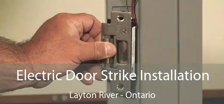 Electric Door Strike Installation Layton River - Ontario
