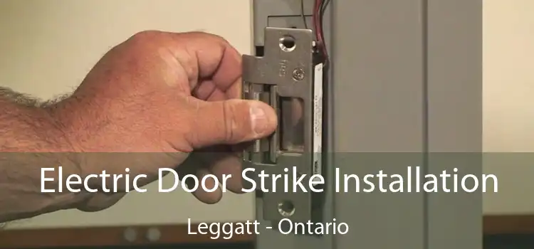 Electric Door Strike Installation Leggatt - Ontario