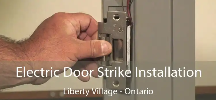 Electric Door Strike Installation Liberty Village - Ontario