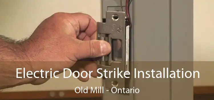 Electric Door Strike Installation Old Mill - Ontario