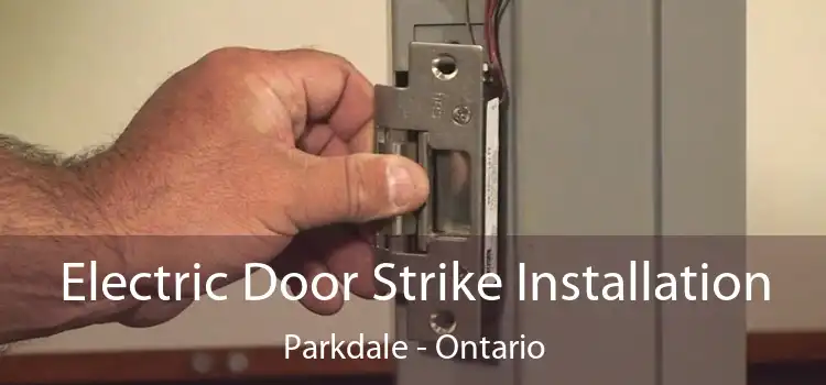 Electric Door Strike Installation Parkdale - Ontario