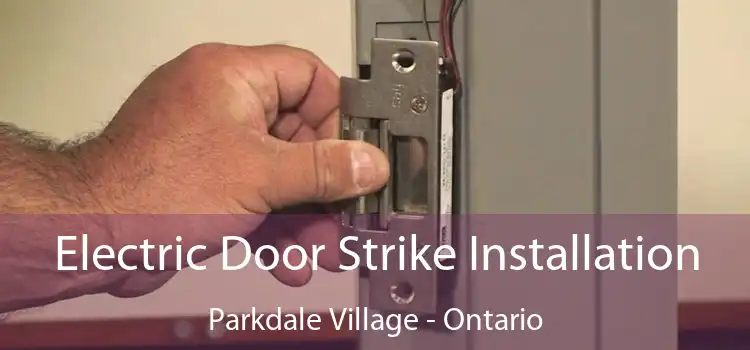 Electric Door Strike Installation Parkdale Village - Ontario